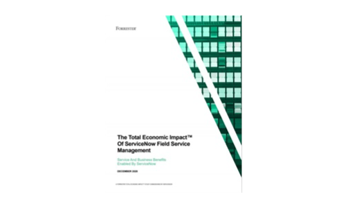 The Total Economic Impact ™ di ServiceNow Field Service Management